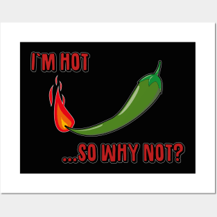 I`m HOT, so why not? Posters and Art